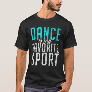 Dance är min favorit Sport Dancing Kärlek Dance T Shirt