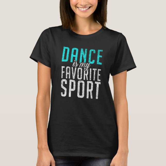 Dance är min favorit Sport Dancing Kärlek Dance T Shirt (Framsida)