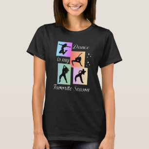 Dance är min favoritsäsong t shirt