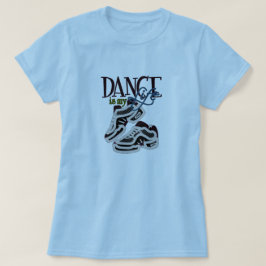 Dance är mitt liv T-Shirt