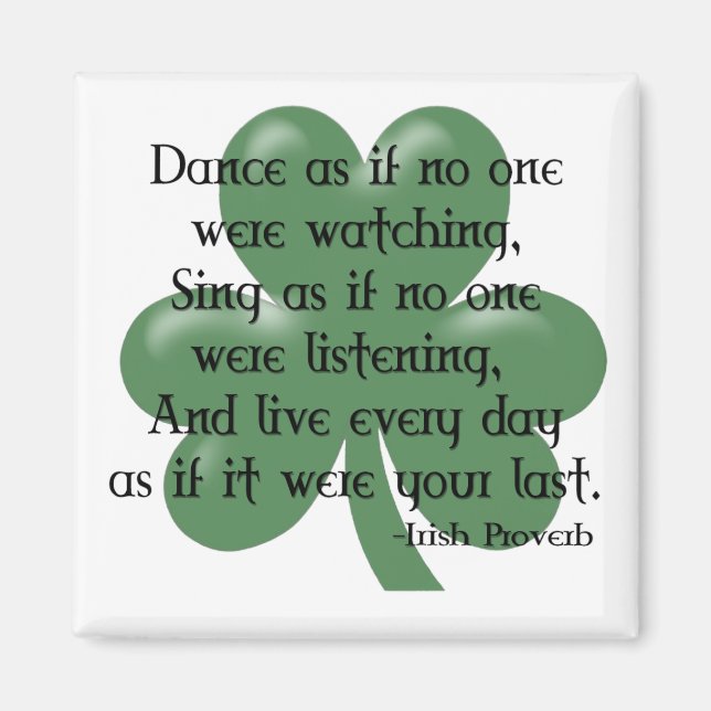 Dance as if: Irish Proverb (Black Design) Magnet (Framsidan)