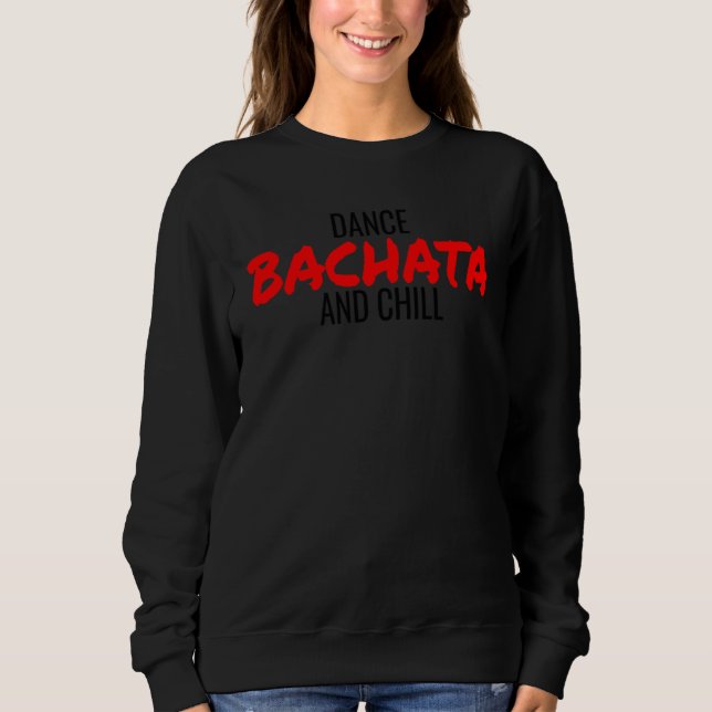 Dance Bachata And Chill Salsa Cumbia Merengue Bach T Shirt (Framsida)
