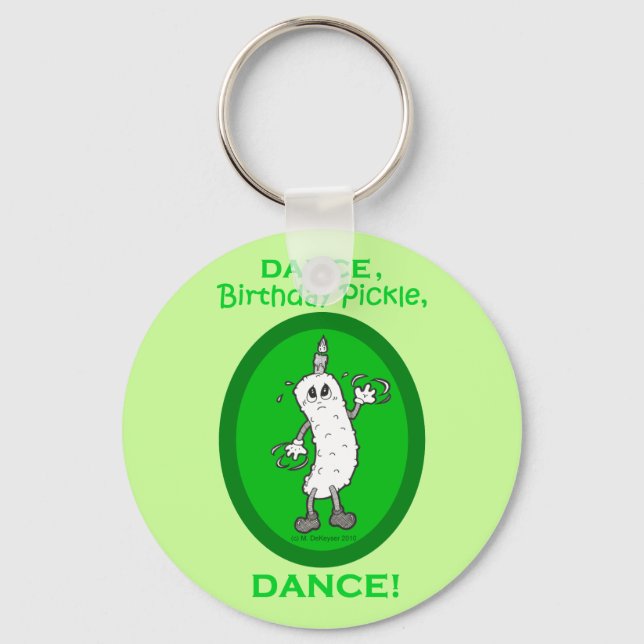 Dance, Birthday Pickle, Dance! Nyckelring (Framsida)