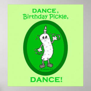 Dance, Birthday Pickle, Dance! Poster
