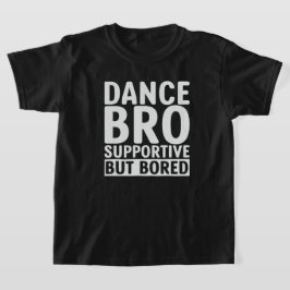 Dance Bro T Shirt