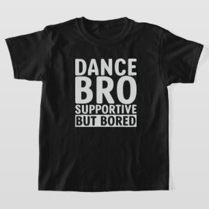 Dance Bro T Shirt
