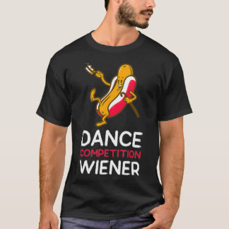 Dance Competition Wiener Funny Hett Dancing Hund T Shirt
