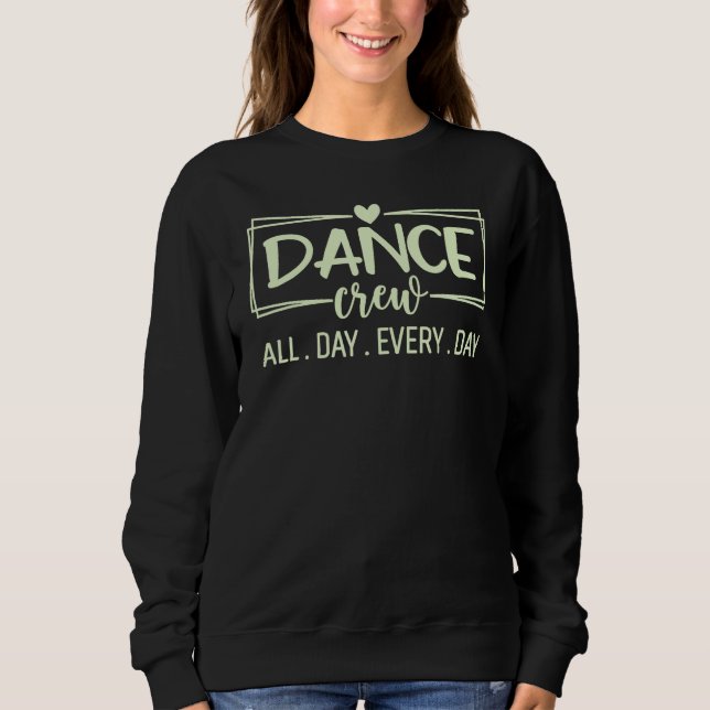 Dance Crew All Day Every Day Dance Teacher Squad D T Shirt (Framsida)