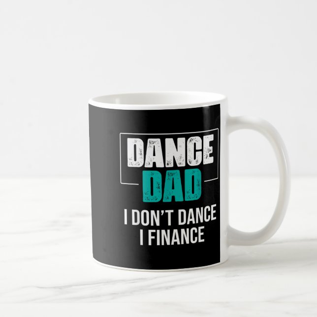Dance Dad I Don't Dance I Finance - Funny Dad Sayi Kaffemugg (Höger)