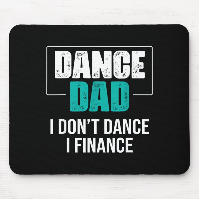 Dance Dad I Don't Dance I Finance - Funny Dad Sayi Musmatta (Framsidan)