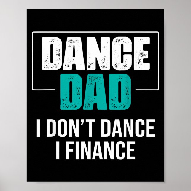 Dance Dad I Don't Dance I Finance - Funny Dad Sayi Poster (Framsidan)