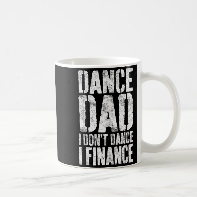 Dance Dad I Don't Dance I Finance Shirt Men Father Kaffemugg (Höger)