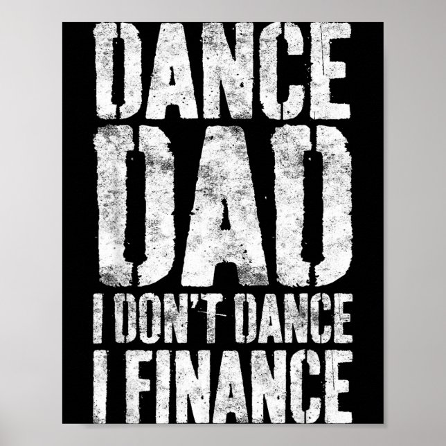 Dance Dad I Don't Dance I Finance Shirt Men Father Poster (Framsidan)