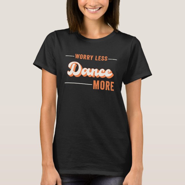 Dance For Women  Workout Dance Exercise T Shirt (Framsida)