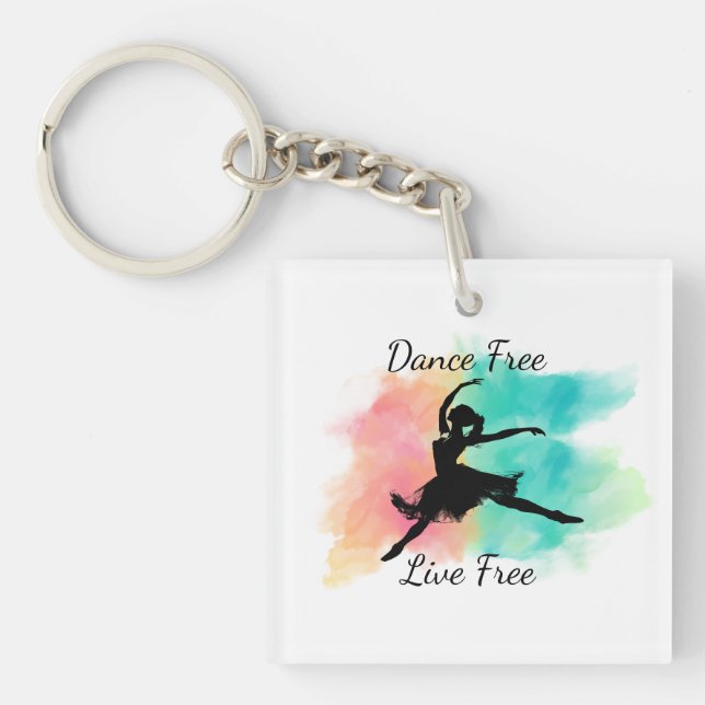 Dance Free Live Free Dance Keychain (Framsidan)