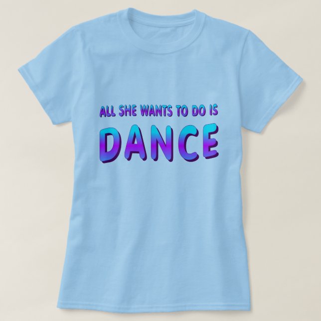 DANCE GIFT HON VILL GÖRA ÄR DANCE WOMENS TOP TEE (Design framsida)