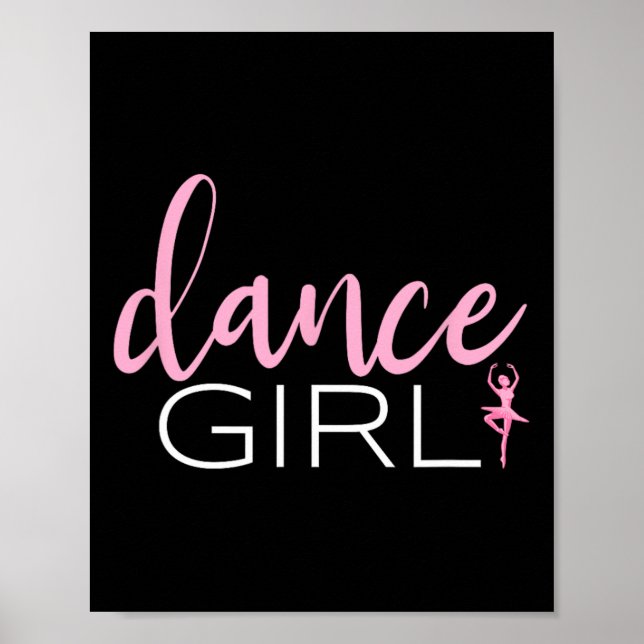 Dance Girl Dancing Ballerina Ballet Dancer Gift Fo Poster (Framsidan)