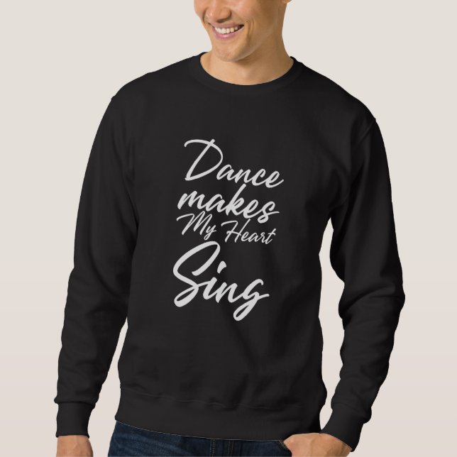 Dance gör mitt hjärta Sjunga Lång Ärmad Tröja (Framsida)