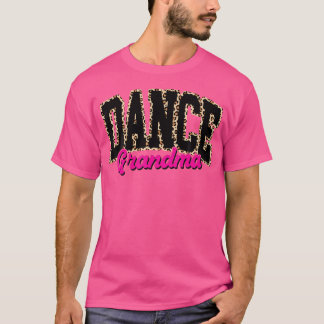 Dance Grandma Leopard Dancing Life Girls Women Dan T Shirt