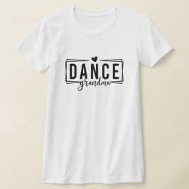 Dance Grandma T Shirt
