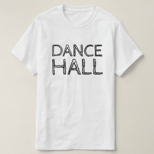 DANCE HALL TEE SHIRT