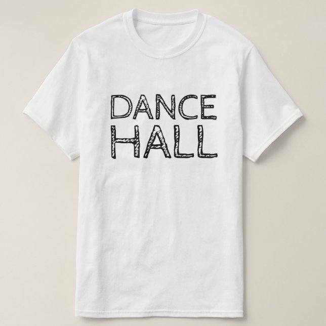DANCE HALL TEE SHIRT (Design framsida)