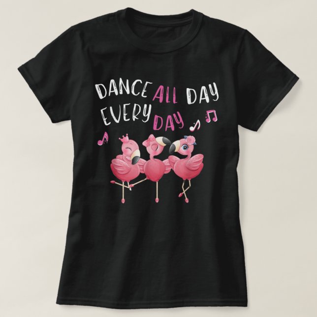 Dance hela dagen varje dag Rosa Flamingo Ballet Da T Shirt (Design framsida)