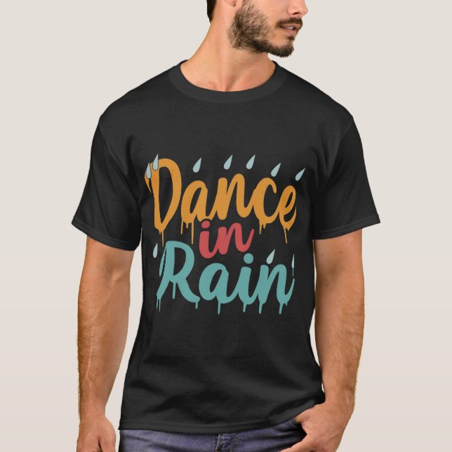 Dance i Rain T Shirt (Framsida)