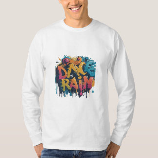 Dance i Rain T Shirt