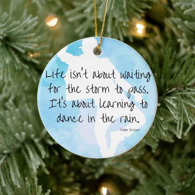 Dance in Rain with Year Vivian Greene Quote Julgransprydnad Keramik (Träd)
