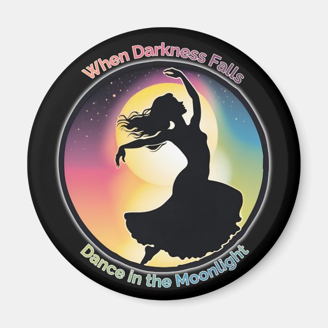 Dance in the Moonlight, Positiv in dunklen Zeiten Magnet (Framsidan)