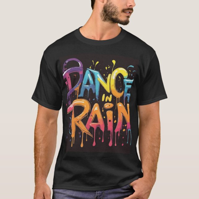 Dance in the Rain (Embrace Joy) T Shirt (Framsida)