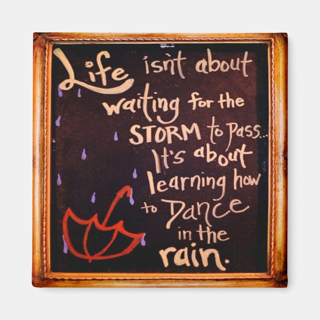 Dance in the rain, Life Quotes Expression Expressi Magnet (Framsidan)