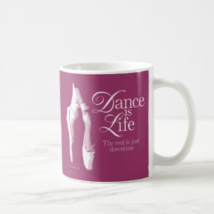 Dance is Life Coffee Mugg