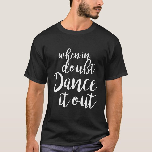 Dance it out - Cute Dance Shirt and Dance Gift for T (Framsida)