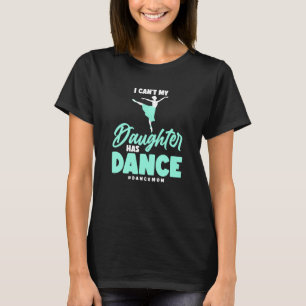 Dance jag kan inte ha Dance Ballerina Danc T Shirt