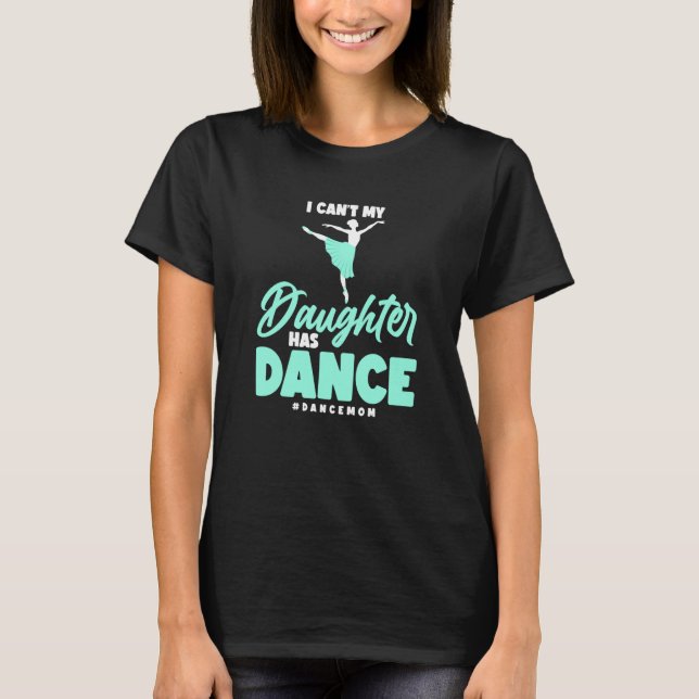 Dance jag kan inte ha Dance Ballerina Danc T Shirt (Framsida)