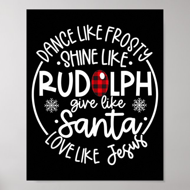 Dance Like Frosty Shine Like Rudolph Love Like Jes Poster (Framsidan)