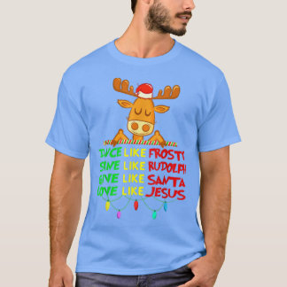 Dance Like Frosty Shine Rudolph Give Santa Love Je T Shirt