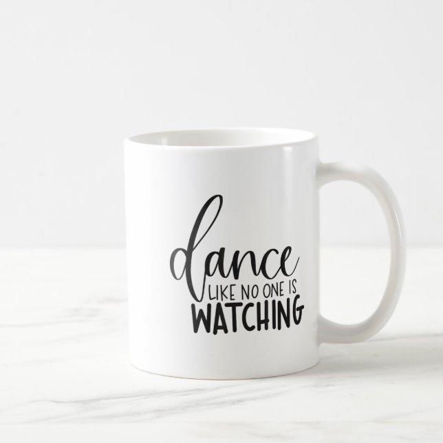 Dance Like Is Watching Insrational Motivational  Kaffemugg (Höger)