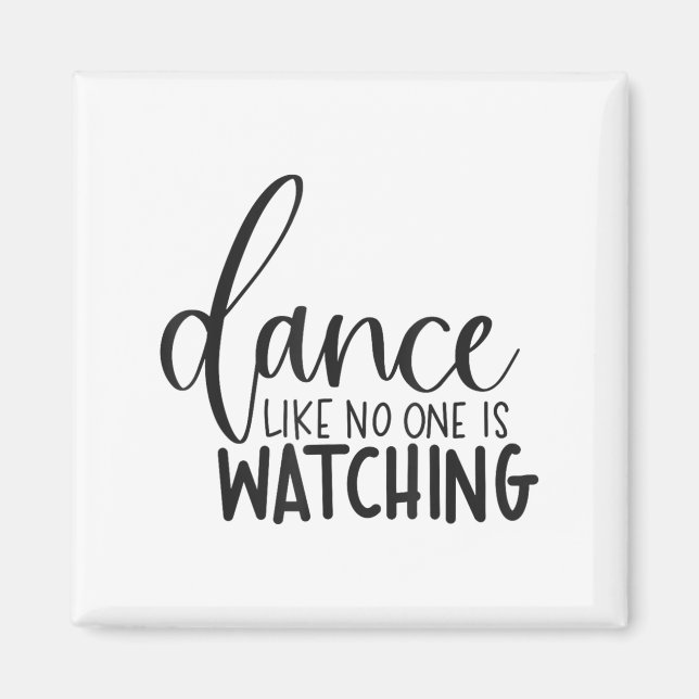 Dance Like Is Watching Insrational Motivational  Magnet (Framsidan)