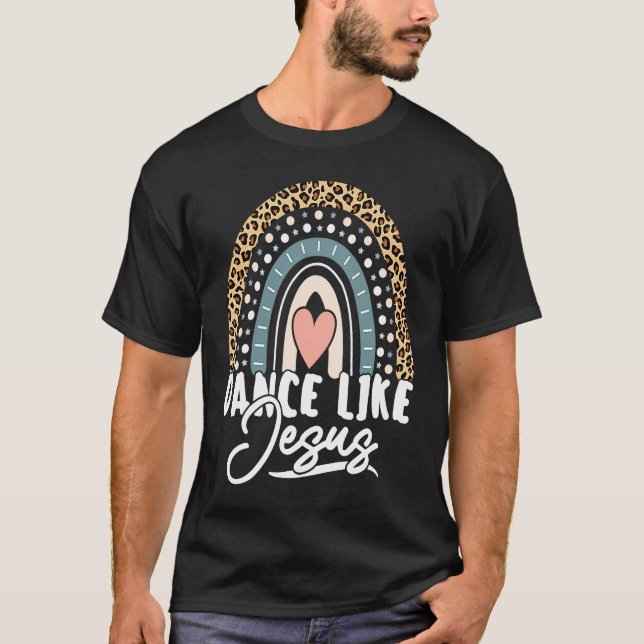 Dance Like Jesus  Rainbow Leopard Pattern T Shirt (Framsida)