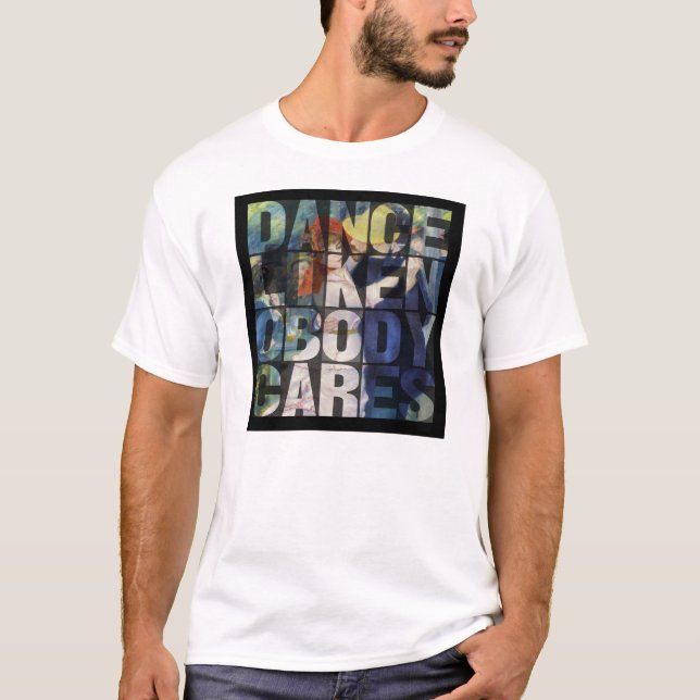 Dance Like Nobody Cares – Dance Typography T Shirt (Framsida)