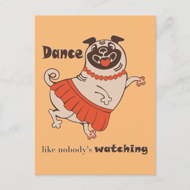 Dance like nobody is watching Pug Girl   Vykort (Framsida)