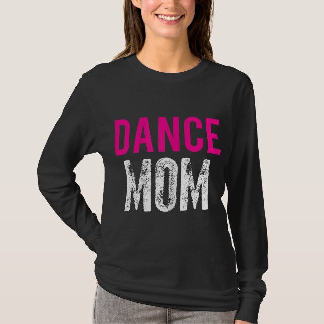 Dance Mamma Dancer Ballet Practice T Shirt (Framsida)