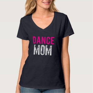 Dance Mamma Dancer Ballet Practice T Shirt