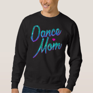 Dance Mamma Dancing Mamma Mors dag Lång Ärmad Tröja
