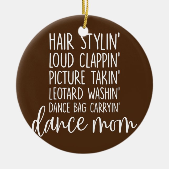 Dance Mamma Favorite Mamma Dance Bag Carryin' Julgransprydnad Keramik (Framsidan)