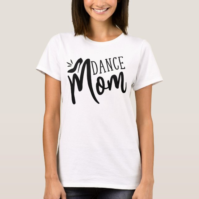 Dance Mamma Funny Dance Mamma Mors dag T Shirt (Framsida)