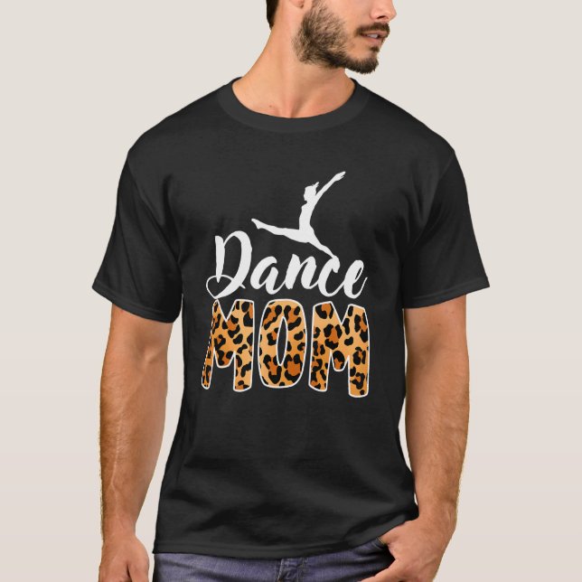 Dance Mamma Leopard Dancer Dancing Ballet Mor D T Shirt (Framsida)